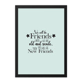 Friends Wall Art, Friendship Quote Print, Old Friends, New Friends, Best Friends Forever, Home Decor, Typography Wall Decor - Tawshia